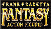 Click here for Frank Frazetta Action Figures