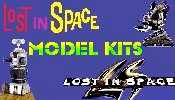 Click here for Lost in Space Model Kits