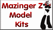Click for Mazinger Model Kits