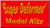 Click here for Super Deformed Model Kits